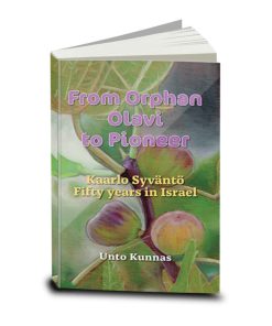 From Orphan Olavi to Pioneer, Kaarlo Syvanto, fifty years in Israel